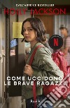 Come uccidono le brave ragazze. E-book. Formato EPUB ebook di Holly Jackson