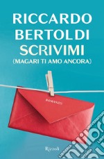 Scrivimi (magari ti amo ancora). E-book. Formato EPUB ebook