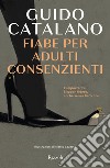 Fiabe per adulti consenzienti. E-book. Formato EPUB ebook di Guido Catalano