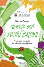 Mettete orti sui vostri balconi. E-book. Formato EPUB ebook