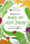 Mettete orti sui vostri balconi. E-book. Formato EPUB ebook