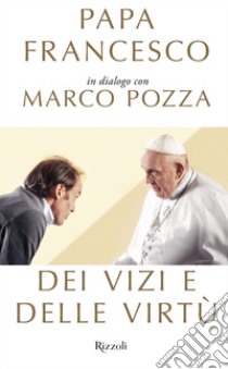 Dei vizi e delle virtù. E-book. Formato EPUB ebook di Marco Pozza