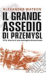 Il grande assedio di Przemysl. E-book. Formato EPUB