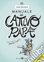 Manuale del cattivo papà - integrale. E-book. Formato EPUB ebook