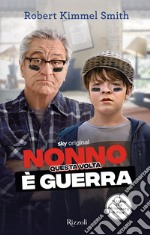 Nonno questa volta è guerra. E-book. Formato EPUB ebook