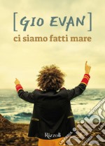 Ci siamo fatti mare. E-book. Formato EPUB ebook