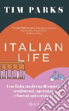 Italian life. E-book. Formato EPUB ebook di Tim Parks