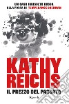 Il prezzo del passato. E-book. Formato EPUB ebook di Kathy Reichs