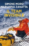 Il team invisibile. E-book. Formato EPUB ebook di Marianna Zanatta