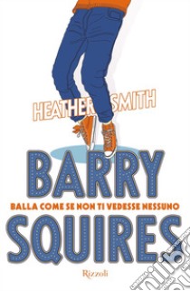 Barry Squires. E-book. Formato EPUB ebook di Heather Smith