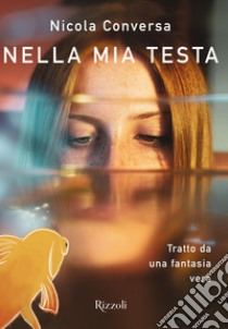 Nella mia testa. E-book. Formato EPUB ebook di Nicola Conversa