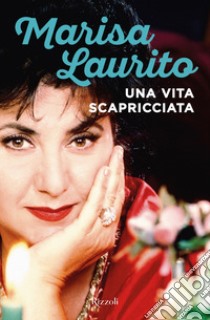 Una vita scapricciata. E-book. Formato EPUB ebook di Marisa Laurito