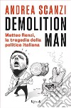 Demolition man. E-book. Formato EPUB ebook di Andrea Scanzi