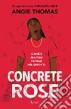 Concrete Rose. E-book. Formato EPUB ebook di Angie Thomas