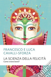 La scienza della felicità. E-book. Formato EPUB ebook di Luca Cavalli-sforza