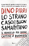 Lo strano caso del buon samaritano. E-book. Formato EPUB ebook di Dino Pirri