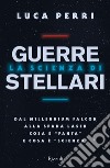 La scienza di Guerre Stellari. E-book. Formato EPUB ebook di Luca Perri