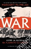 War (versione italiana). E-book. Formato EPUB ebook di Margaret Macmillan