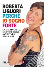 Perché io sogno forte. E-book. Formato EPUB ebook