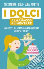 I dolci dell'almanacco alimentare. E-book. Formato EPUB