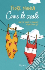 Come le cicale. E-book. Formato EPUB