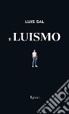 Il Luismo. E-book. Formato EPUB ebook