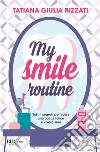 My Smile Routine. E-book. Formato EPUB ebook