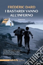 I bastardi vanno all'inferno (Nero Rizzoli). E-book. Formato EPUB ebook