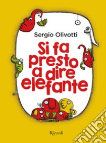 Si fa presto a dire elefante. E-book. Formato EPUB ebook di Sergio Olivotti