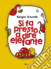 Si fa presto a dire elefante. E-book. Formato EPUB ebook