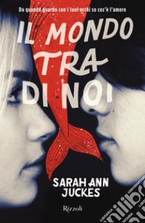 Il mondo tra di noi. E-book. Formato EPUB ebook di Sarah Ann Juckes