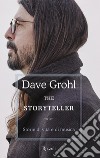 The storyteller. E-book. Formato EPUB ebook di David Grohl