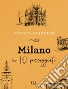 Milano in 10 passeggiate. E-book. Formato EPUB ebook