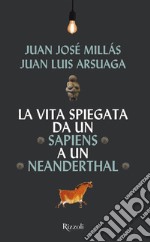 La vita spiegata da un Sapiens a un Neanderthal. E-book. Formato EPUB ebook