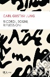 Ricordi, sogni, riflessioni. E-book. Formato EPUB ebook di Carl Gustav Jung