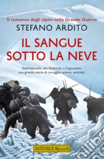 Il sangue sotto la neve. E-book. Formato EPUB ebook di Stefano Ardito