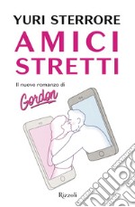 Amici stretti. E-book. Formato EPUB ebook