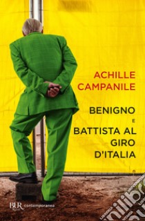 Benigno e Battista al Giro d'Italia. E-book. Formato EPUB ebook di Achille Campanile