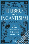 Il libro degli incantesimi. E-book. Formato EPUB ebook di Ambrosia Hawthorn