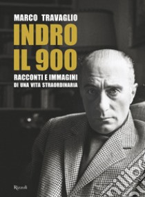 Indro: il 900. E-book. Formato EPUB ebook di Marco Travaglio