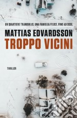 Troppo vicini. E-book. Formato EPUB ebook