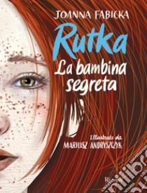 Rutka. La bambina segreta. E-book. Formato EPUB ebook di Joanna Fabicka