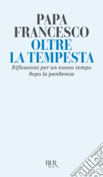 Oltre la tempesta. E-book. Formato EPUB ebook di Papa Francesco