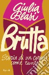 Brutta. E-book. Formato EPUB ebook di Giulia Blasi