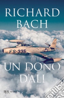 Un dono d'ali. E-book. Formato EPUB ebook di Richard Bach