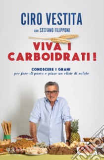 Viva i carboidrati!. E-book. Formato EPUB ebook di Ciro Vestita