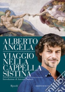 Viaggio nella cappella Sistina. E-book. Formato EPUB ebook di Alberto Angela