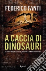 A caccia di dinosauri. E-book. Formato EPUB