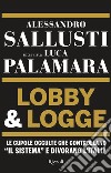 Lobby e logge. E-book. Formato EPUB ebook di Alessandro Sallusti