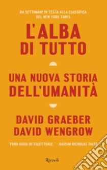 L'alba di tutto. E-book. Formato EPUB ebook di David Wengrow